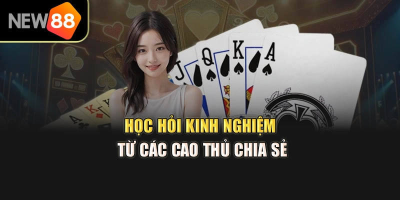 Học hỏi kinh nghiệm từ các cao thủ chia sẻ
