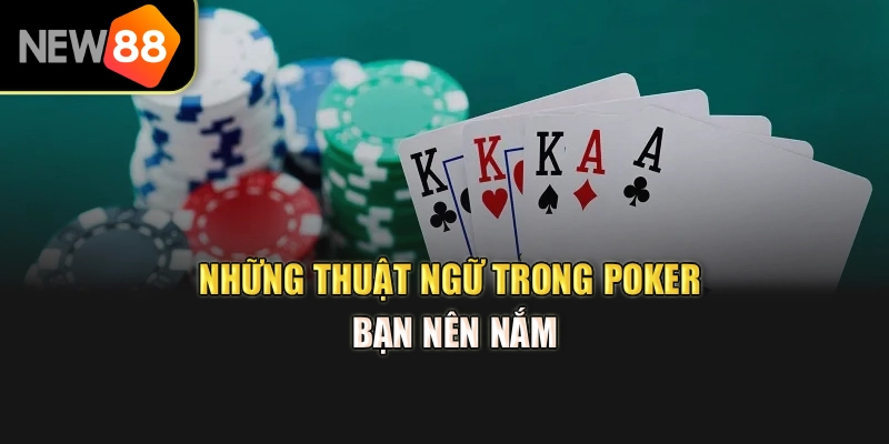 Những thuật ngữ trong poker bạn nên nắm