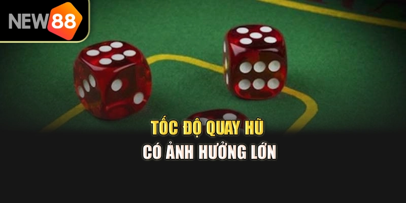 Tốc độ quay hũ có ảnh hưởng lớn